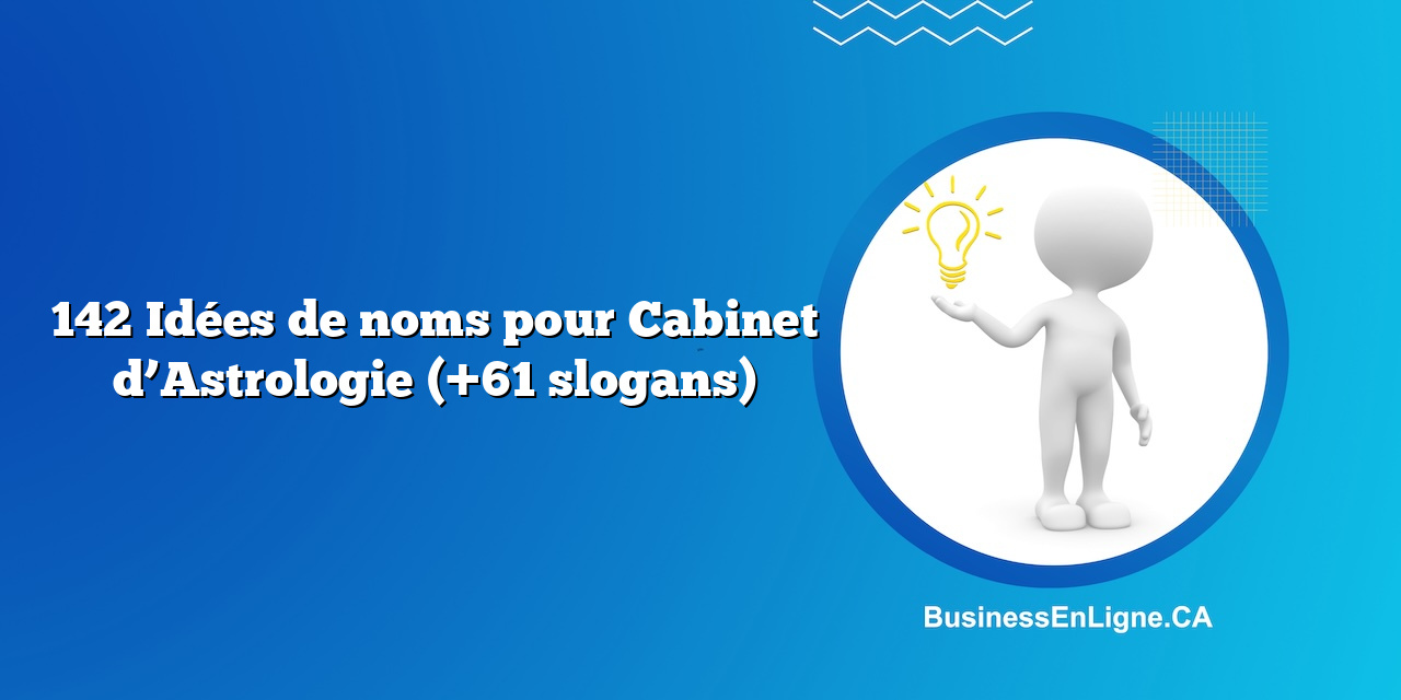142 Idées de noms pour Cabinet d’Astrologie (+61 slogans)