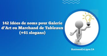 142 Idées de noms pour Galerie d’Art ou Marchand de Tableaux (+61 slogans)