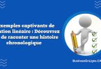 7 exemples captivants de narration linéaire : Découvrez l’art de raconter une histoire chronologique