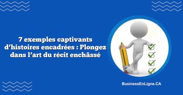 7 exemples captivants d’histoires encadrées : Plongez dans l’art du récit enchâssé