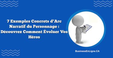 7 Exemples Concrets d’Arc Narratif du Personnage : Découvrez Comment Évoluer Vos Héros