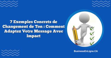 7 Exemples Concrets de Changement de Ton : Comment Adaptez Votre Message Avec Impact