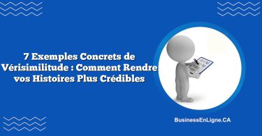 7 Exemples Concrets de Vérisimilitude : Comment Rendre vos Histoires Plus Crédibles