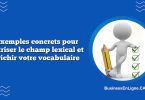 7 exemples concrets pour maîtriser le champ lexical et enrichir votre vocabulaire