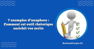 7 exemples d’anaphore : Comment cet outil rhétorique enrichit vos écrits