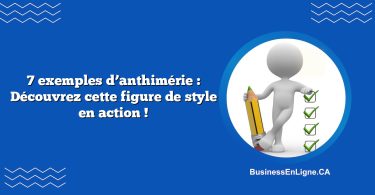 7 exemples d’anthimérie : Découvrez cette figure de style en action !