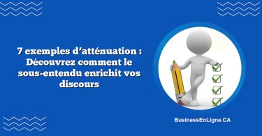 7 exemples d’atténuation : Découvrez comment le sous-entendu enrichit vos discours
