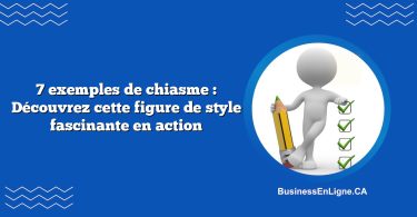 7 exemples de chiasme : Découvrez cette figure de style fascinante en action