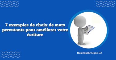 7 exemples de choix de mots percutants pour améliorer votre écriture