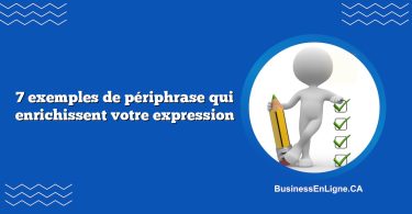 7 exemples de périphrase qui enrichissent votre expression