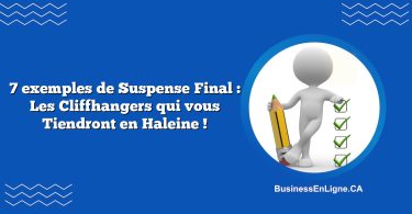 7 exemples de Suspense Final : Les Cliffhangers qui vous Tiendront en Haleine !