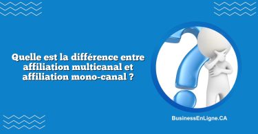 Quelle est la différence entre affiliation multicanal et affiliation mono-canal ?