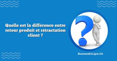 Quelle est la différence entre retour produit et rétractation client ?